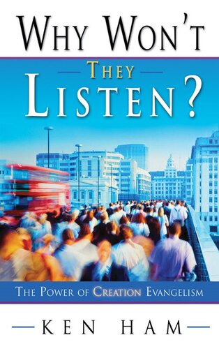 Why Won't They Listen?: The Power of Creation Evangelism