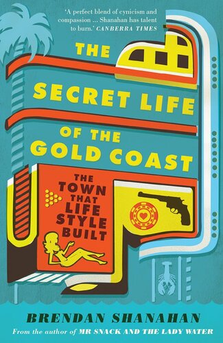 The Secret Life of the Gold Coast: A Journey into the Dark Heart of Paradise