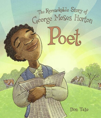 Poet: The Remarkable Story of George Moses Horton