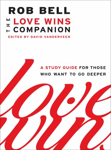 Love Wins Companion: A Study Guide For Those Who Want To Go Deeper