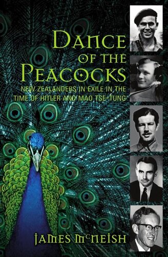 Dance of the Peacocks: New Zealanders in Exile in the Time of Hitler and Mao Tse-Tung