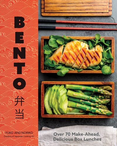 Bento: Over 50 Make-Ahead, Delicious Box Lunches