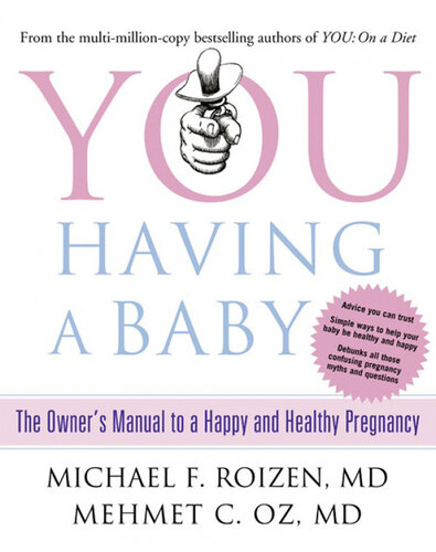 YOU: Having a Baby: The Owner's Manual to a Happy and Healthy Pregnancy