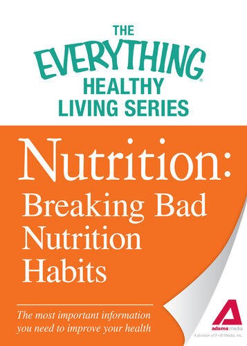 Nutrition: Breaking Bad Nutrition Habits: The most important information you need to improve your health