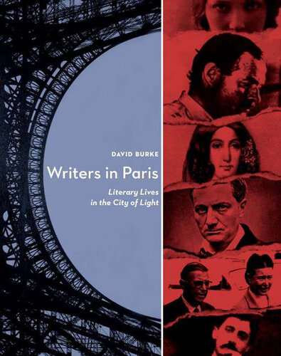 Writers In Paris: Literary Lives in the City of Light