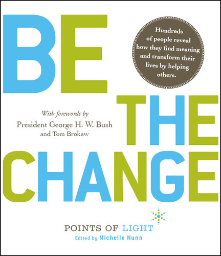 Be the Change!: Change the World. Change Yourself