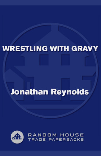 Wrestling with Gravy: A Life, with Food