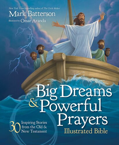 Big Dreams and Powerful Prayers Illustrated Bible: 30 Inspiring Stories from the Old and New Testament