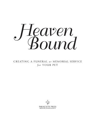 Heaven Bound: Creating a Funeral or Memorial Service for Your Pet