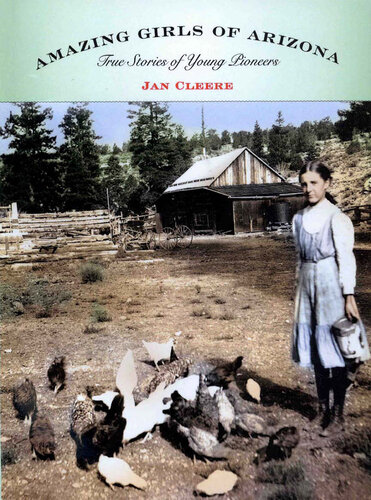 Amazing Girls of Arizona: True Stories of Young Pioneers