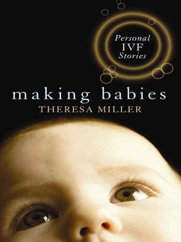 Making Babies: Personal IVF Stories