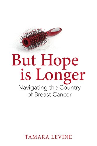But Hope is Longer: Navigating the Country of Breast Cancer