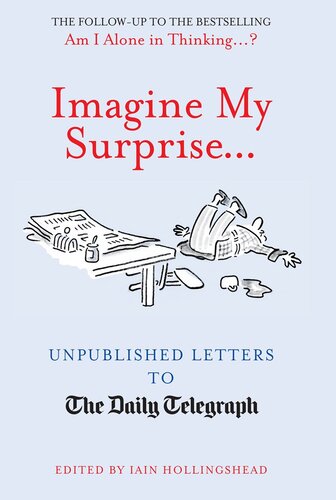Imagine My Surprise...: Unpublished Letters to the Daily Telegraph