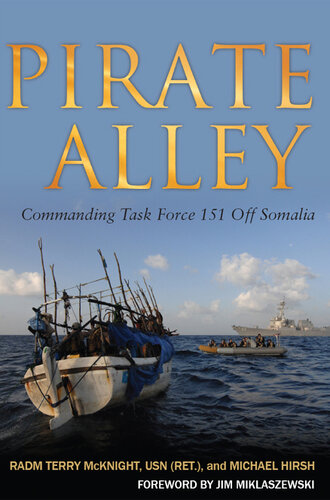 Pirate Alley: Commanding Task Force 151 Off Somalia