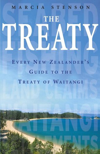 The Treaty: Every New Zealander's Guide To The Treaty Of Waitangi