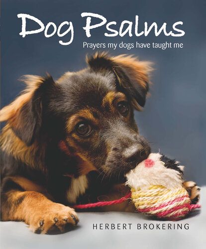 Dog Psalms: Prayers My Dogs Have Taught Me