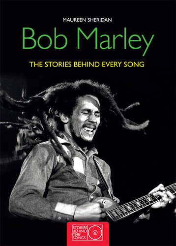 Bob Marley: The Stories Behind the Songs