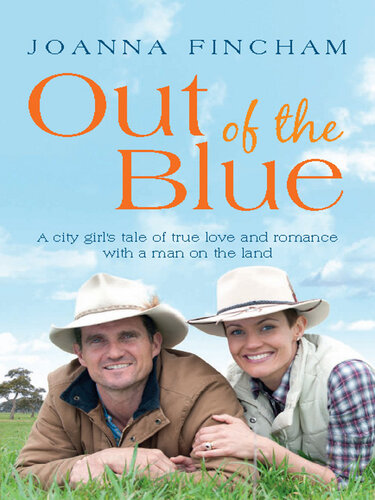 Out of the Blue: A city girl's tale of true love and romance with a man on the land