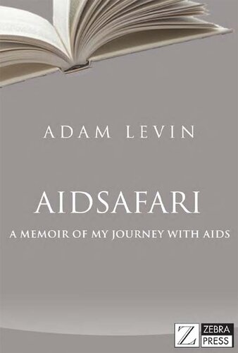 Aidsafari: a memoir of my journey with AIDS