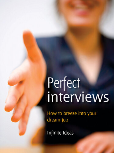 Perfect Interviews: How to Breeze Into Your Dream Job