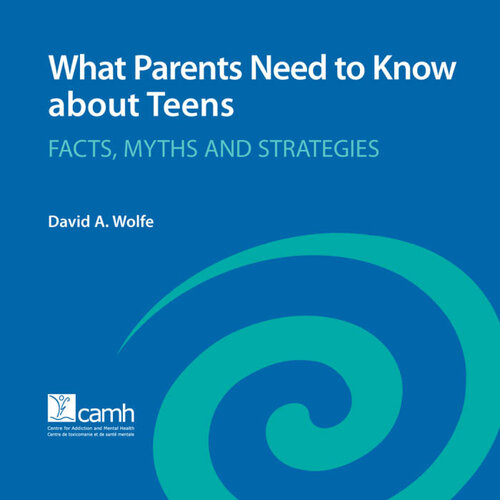 What Parents Need to Know about Teens: Facts, Myths and Strategies