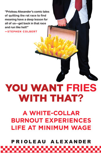 You Want Fries with That?: A White-Collar Burnout Experiences Life at Minimum Wage