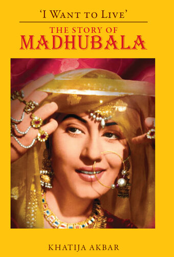 I Want to Live: The Story of Madhubala