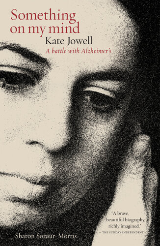 Something on My Mind: Kate Jowell: A Battle with Alzheimer's