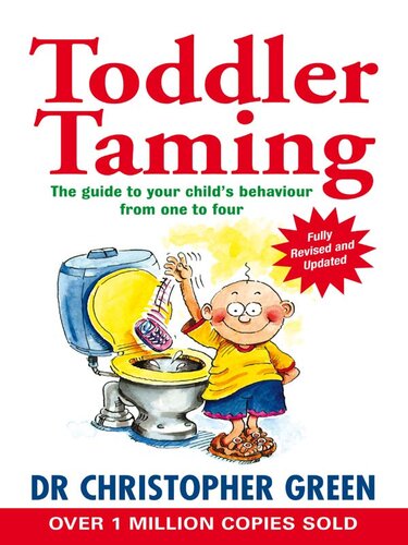 Toddler Taming: A Parent's Guide to the First Four Years