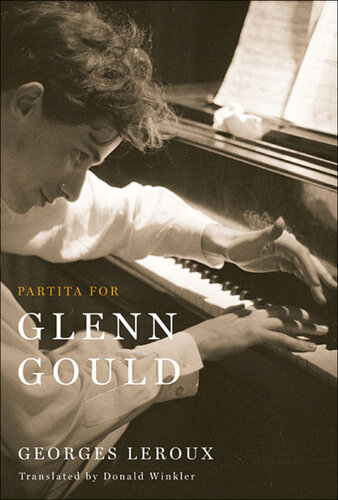 Partita for Glenn Gould: An Inquiry into the Nature of Genius