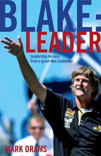 Blake: Leader: Leadership Lessons From a Great New Zealander