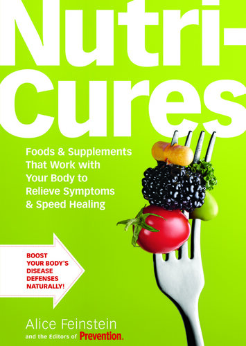 Nutricures: Foods & Supplements That Work with Your Body to Relieve Symptoms & Speed Healing