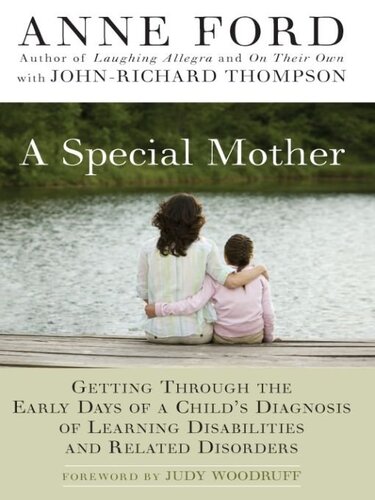 A Special Mother: Getting Through the Early Days of a Child's Diagnosis of Learning Disabilities and Related Disorders