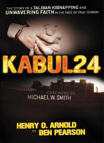 Kabul 24: The Story of a Taliban Kidnapping and Unwavering Faith in the Face of True Terror