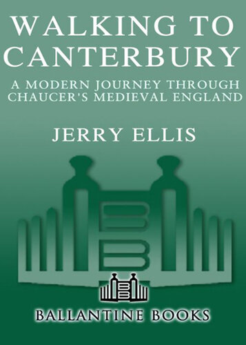 Walking to Canterbury: A Modern Journey Through Chaucer's Medieval England