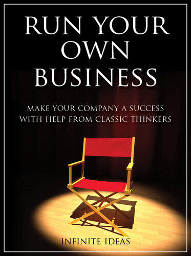 Run Your Own Business: Make Your Company a Success with Help from Classic Thinkers