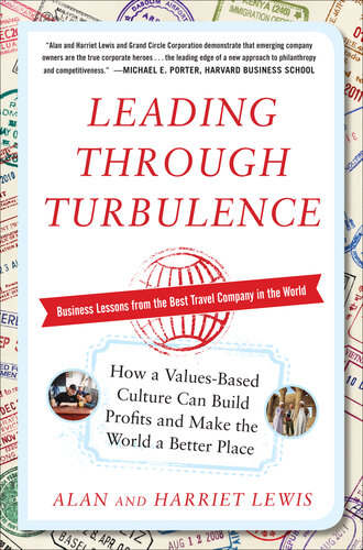 Leading Through Turbulence: How a Values-Based Culture Can Build Profits and Make the World a Better Place