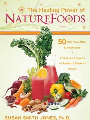 The Healing Power of NatureFoods: 50 Revitalizing SuperFoods and Lifestyle Choices that Promote Vibrant Health