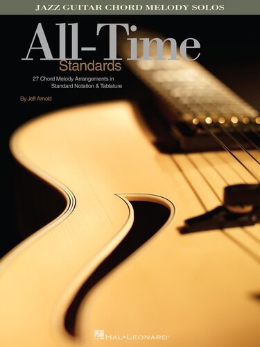 All-Time Standards (Songbook): Jazz Guitar Chord Melody Solos