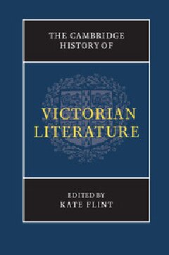 The Cambridge History of Victorian Literature
