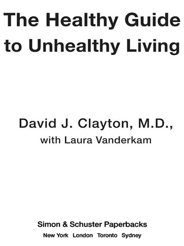 The Healthy Guide to Unhealthy Living: How to Survive Your Bad Habits