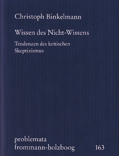 Wissen des Nicht-Wissens. Tendenzen des kritischen Skeptizismus