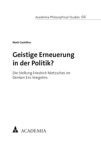 Geistige Erneuerung in der Politik? Die Stellung Friedrich Nietzsches im Denken Eric Voegelins