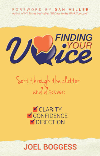 Finding Your Voice: Sort Through the Clutter, Discover Clarity, Confidence, and Direction