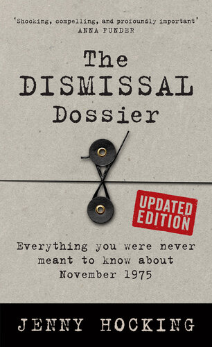 The Dismissal Dossier: Everything you were never meant to know about November 1975