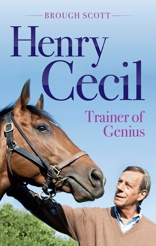 Henry Cecil: Trainer of Genius