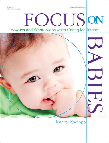 Focus on Babies: How-tos and What-to-dos when Caring for Infants