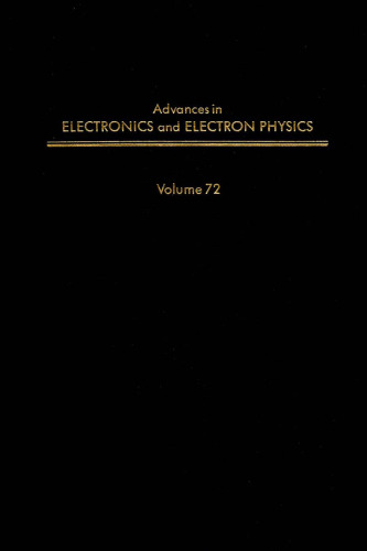 Advances in Electronics and Electron Physics, Vol. 72