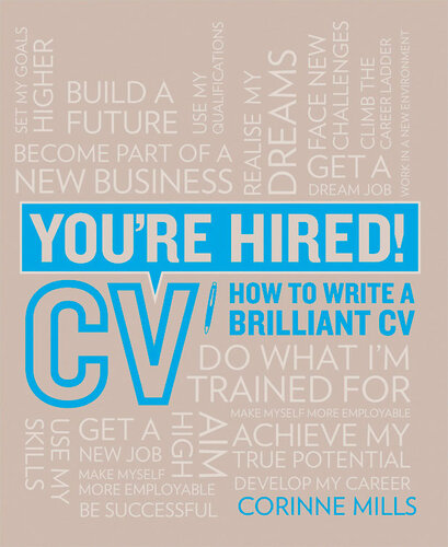 You're Hired! CV: How to write a brilliant CV