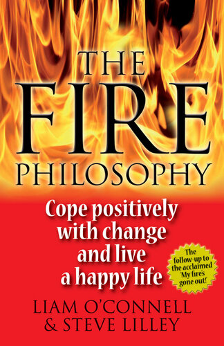 The Fire Philosophy: Cope Positively with Change and Live a Happy Life